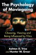 The Psychology of Moviegoing:Choosing, Viewing and Being Influenced by Films