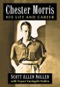 Chester Morris:His Life and Career