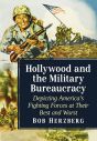 Hollywood and the Military Bureaucracy:Depicting America's Fighting Forces at Their Best and Worst