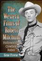 The Western Films of Robert Mitchum:Hollywood's Cowboy Rebel