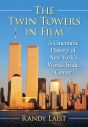 The Twin Towers in Film:A Cinematic History of New York's World Trade Center