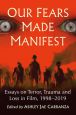 Our Fears Made Manifest:Essays on Terror, Trauma and Loss in Film, 1998–2019