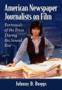American Newspaper Journalists on Film:Portrayals of the Press During the Sound Era