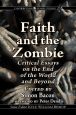 Faith and the Zombie:Critical Essays on the End of the World and Beyond