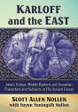Karloff and the East:Asian, Indian, Middle Eastern and Oceanian Characters and Subjects in His Screen Career
