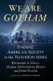 We Are Gotham:Finding American Society in the Television Series