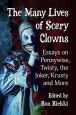 The Many Lives of Scary Clowns:Essays on Pennywise, Twisty, the Joker, Krusty and More