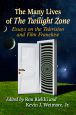 The Many Lives of The Twilight Zone:Essays on the Television and Film Franchise