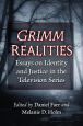 Grimm Realities:Essays on Identity and Justice in the Television Series