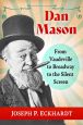 Dan Mason:From Vaudeville to Broadway to the Silent Screen