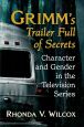 Grimm's Trailer Full of Secrets:Character and Gender in the Television Series
