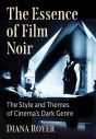 The Essence of Film Noir:The Style and Themes of Cinema's Dark Genre