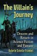 The Villain's Journey:Descent and Return in Science Fiction and Fantasy