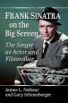 Frank Sinatra on the Big Screen:The Singer as Actor and Filmmaker