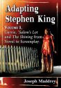 Adapting Stephen King:Volume 1, Carrie, 'Salem's Lot and The Shining from Novel to Screenplay