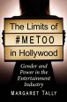 The Limits of #MeToo in Hollywood:Gender and Power in the Entertainment Industry