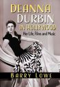 Deanna Durbin in Hollywood:Her Life, Films and Music