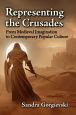 Representing the Crusades:From Medieval Imagination to Contemporary Popular Culture