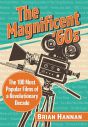 The Magnificent '60s:The 100 Most Popular Films of a Revolutionary Decade