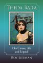 Theda Bara:Her Career, Life and Legend