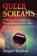 Queer Screams:A History of LGBTQ+ Survival Through the Lens of American Horror Cinema