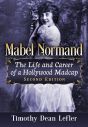Mabel Normand:The Life and Career of a Hollywood Madcap