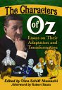 The Characters of Oz:Essays on Their Adaptation and Transformation