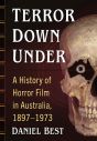 Terror Down Under:A History of Horror Film in Australia, 1897–1973