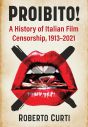 Proibito!:A History of Italian Film Censorship, 1913–2021