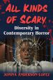 All Kinds of Scary:Diversity in Contemporary Horror