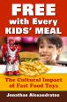 Free with Every Kids' Meal:The Cultural Impact of Fast Food Toys