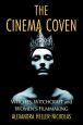 The Cinema Coven:Witches, Witchcraft and Women's Filmmaking