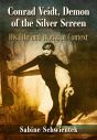Conrad Veidt, Demon of the Silver Screen:His Life and Works in Context