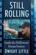 Still Rolling:Inside the Hollywood Dream Factory