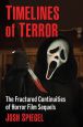 Timelines of Terror:The Fractured Continuities of Horror Film Sequels