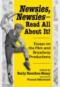 Newsies, Newsies - Read All About It!:Essays on the Film and Broadway Productions
