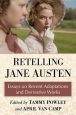 Retelling Jane Austen:Essays on Recent Adaptations and Derivative Works