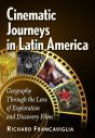 Cinematic Journeys in Latin America:Geography Through the Lens of Exploration and Discovery Films
