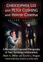 Christopher Lee and Peter Cushing and Horror Cinema:A Revised and Expanded Filmography of Their Terrifying Collaborations