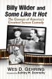 Billy Wilder and Some Like It Hot:The Genesis of America's Greatest Screen Comedy
