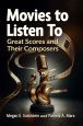Movies to Listen To:Great Scores and Their Composers