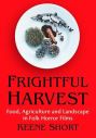 Frightful Harvest:Food, Agriculture and Landscape in Folk Horror Films
