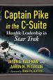 Captain Pike in the C-Suite:Humble Leadership in Star Trek