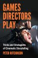 Games Directors Play:Tricks and Stratagems of Cinematic Storytelling