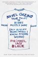 Navel Gazing:True Tales of Bodies, Mostly Mine (but also my mom's, which I know sounds weird)