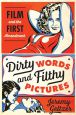 Dirty Words & Filthy Pictures:Film and the First Amendment