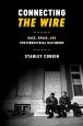 Connecting the Wire:Race, Space, and Postindustrial Baltimore