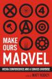 Make Ours Marvel:Media Convergence and a Comics Universe