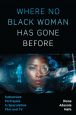 Where No Black Woman Has Gone Before:Subversive Portrayals in Speculative Film and TV