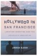 Hollywood in San Francisco:Location Shooting and the Aesthetics of Urban Decline
